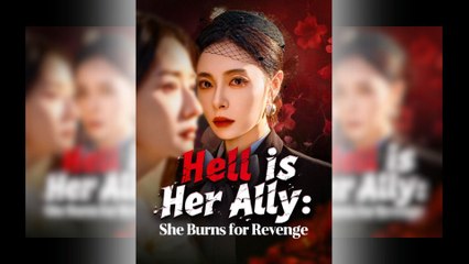 Hell is Her Ally: She Burns for Revenge [Hot 2025🔥]