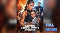 Never Mess with Mom #FullMovie