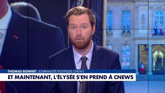 L'édito de Thomas Bonnet : «Et maintenant, l'Elysée s'en prend à Cnews»