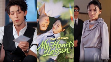 [ Full Episodes ] Your Absence, My Heart's Lesson EngSub