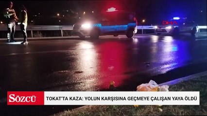 Tokat'ta kaza: Yolun karşısına geçmeye çalışan yaya öldü