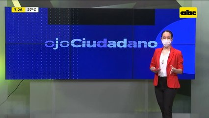 Ojo Ciudadano: Todo sigue igual en Asunción