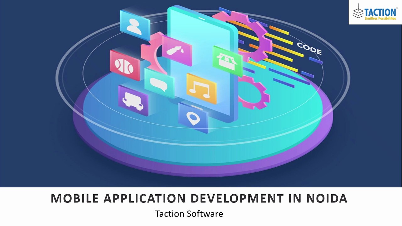 Mobile Application Development In Noida – Taction Software