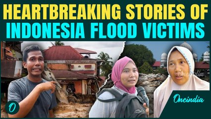 Indonesia Flood Survivors' Narrate Gut-wrenching Stories | Death, Destruction & Despair| 500+ Killed