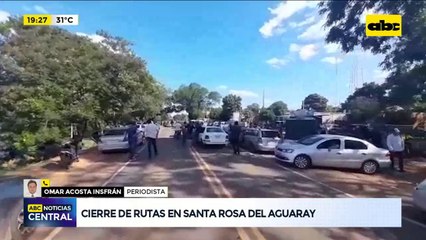 Cierra de rutas en Santa Rosa del Aguaray