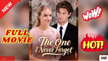 The One I Never Forget Full Movie