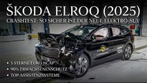 Škoda Elroq 2025 im Test – E-SUV mit Top-Sicherheit?