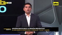 Caso ‘’Cucho’' Cabaña: ¿Podían revocarle la prisión preventiva?