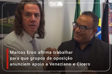 Marcos Eron afirma trabalhar para que grupos de oposição anunciem apoio a Veneziano e Cícero