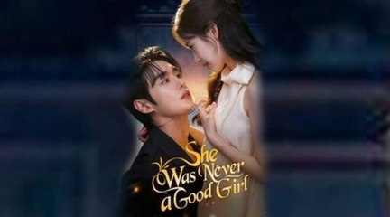 She Was Never A Good Girl - Full English Sub