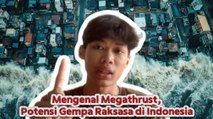 Mengenal Megathrust, Potensi Gempa Raksasa di Indonesia