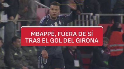 DAZN desvela a Mbappé fuera de sí tras el gol del Girona