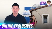 Be Juan Tama: LANDSLIDE warning signs you must watch out for! (Online Exclusives)