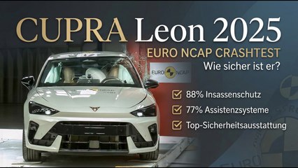 CUPRA Leon 2025 im Crashtest – Wie sicher ist der Kompaktsportler?