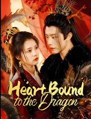 Heart Bound to the Dragon - Drama FULL MOVIES ENGLISH SUB