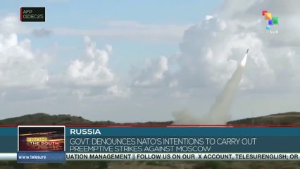 RUSSIA l Govt. Denounces Nato's intentions to carry out preemptive strikes against Moscow