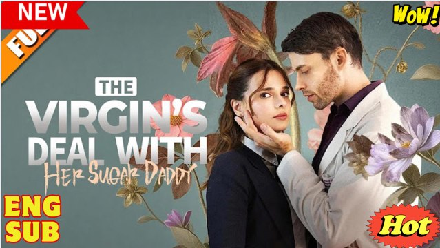 The Sugar Daddy Contract With a Virgin Full Movie