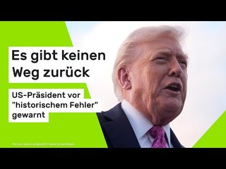 Donald Trump: Es gibt keinen Weg zurück - US-Präsident vor "historischem Fehler" gewarnt