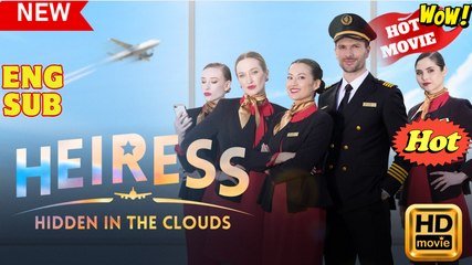 Hidden Heiress in the Clouds full short drama