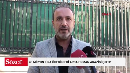 40 milyon lira ödedikleri arsa orman arazisi çıktı!