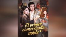 El Primer Comerciante Noble – Episode Completo