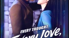Every Thought Every Love Is You - FULL MOVIE [Eng Sub]