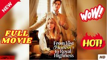 [ Hot 2025] From Lost Heiress to Royal Highness Full Movie