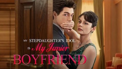 🔥My Stepdaughter's Idol Is My Junior Boyfriend [HOT MOVIE 2025]