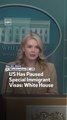 US Has Paused Special Immigrant Visas: White House