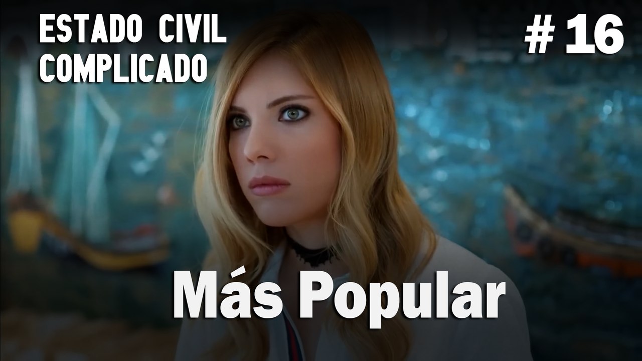 Más Popular # 16 - Estado Civil: Complicado
