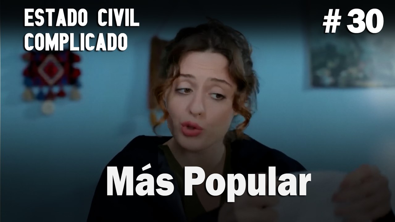 Más Popular # 30 - Estado Civil: Complicado