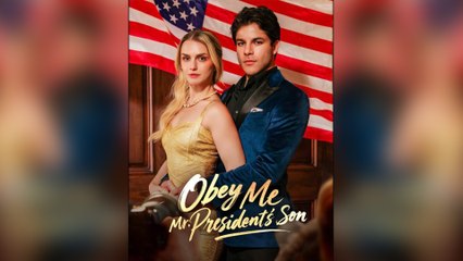 Obey Me, Mr. President's Son Full Episodes - Full Movie
