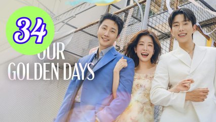 Our Golden Days Episode 34 Engsub