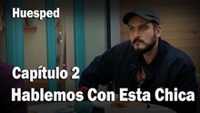 Hablemos Con Esta Chica - Huesped