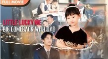 [ENG SUB] Baby Luck Charm Turning Dads Life Around -