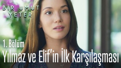 Yılmaz ve Elif'in ilk karşılaşması - Bir Umut Yeter 1 Bölüm