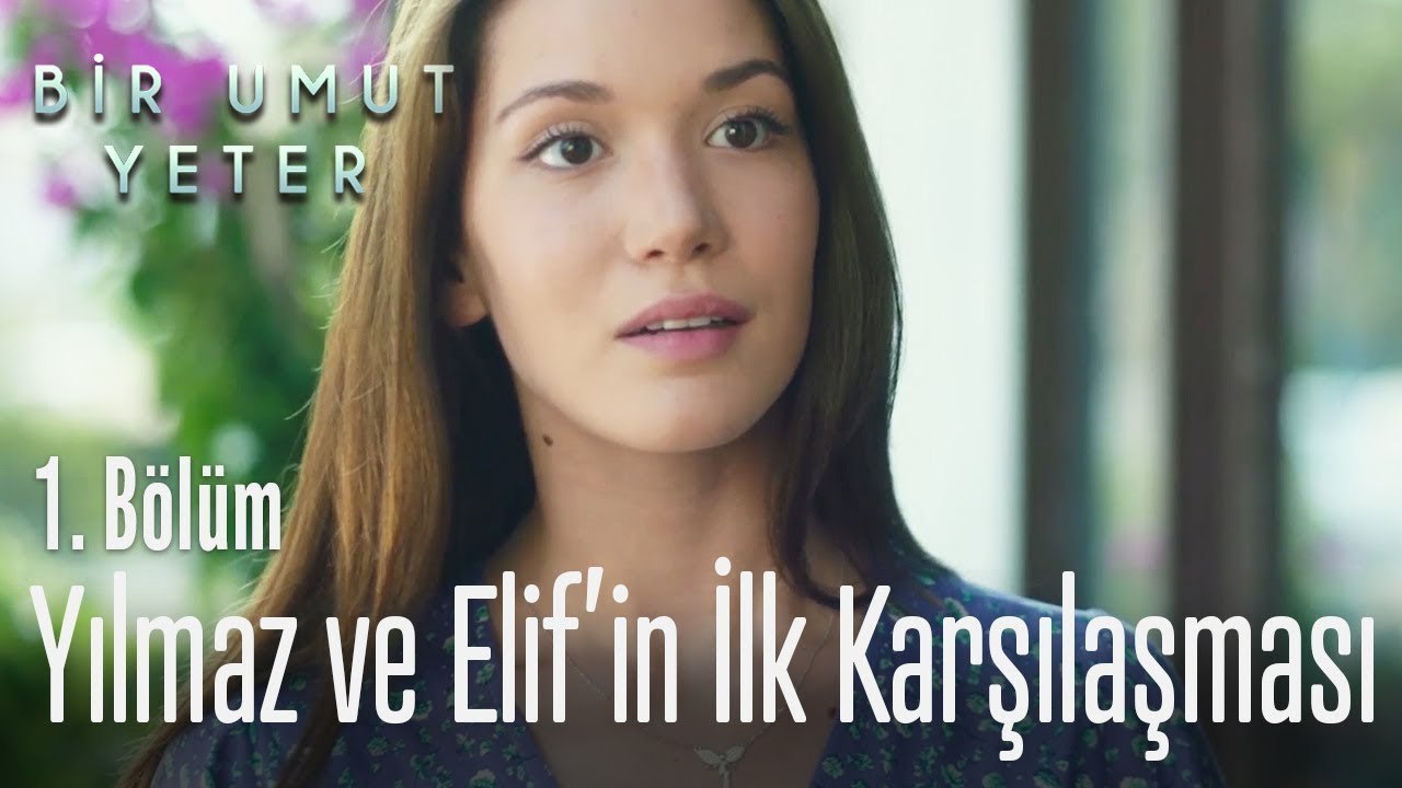 Yılmaz ve Elif'in ilk karşılaşması - Bir Umut Yeter 1 Bölüm