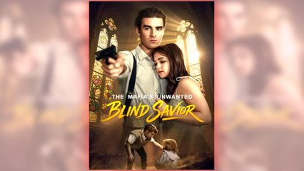 The Mafia Unwanted Blind Savior – Full HD Movie 2025 [EngSub]