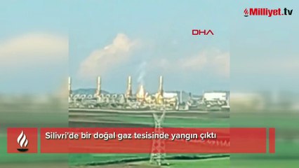 Silivri'de doğal gaz tesisinde yangın! Bölge tahliye edildi