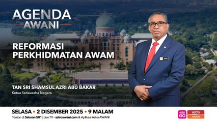 Agenda AWANI: Reformasi Perkhidmatan Awam