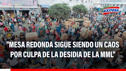 Román Nazario: "Mesa Redonda sigue siendo un caos por culpa del comercio informal y la desidia de la Municipalidad de Lima"