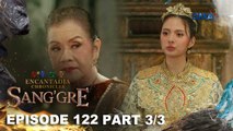 Sang'gre: Armea, pababagsakin bilang hara! (Episode 122- Part 3/3) | Encantadia Chronicles