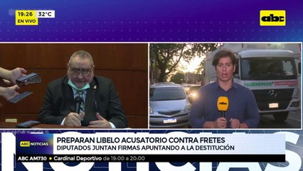 Preparan libelo acusatorio contra Fretes