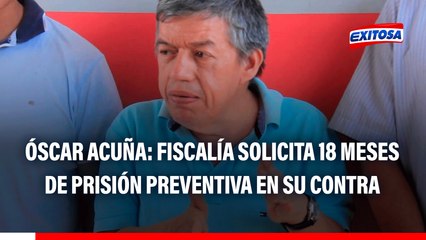 Óscar Acuña: Fiscalía solicita 18 meses de prisión preventiva en su contra por el caso 'Qali Warma'