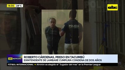 Exintendente de Lambaré cumplira condena de dos años