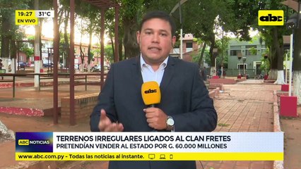 Terrenos irregulares ligados al clan Fretes