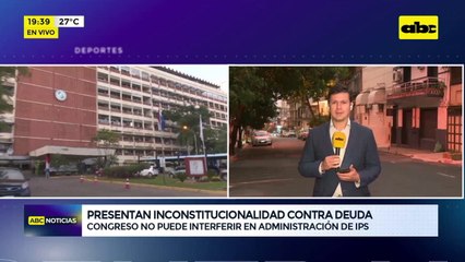 Presentan acción de inconstitucionalidad contra el préstamo del IPS