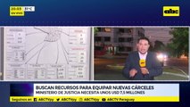 Buscan recursos para equipar nuevas cárceles
