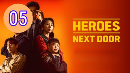 Heroes Next Door Episode 5 Engsub