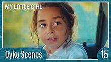 Oyku Scenes 15 - My Little Girl